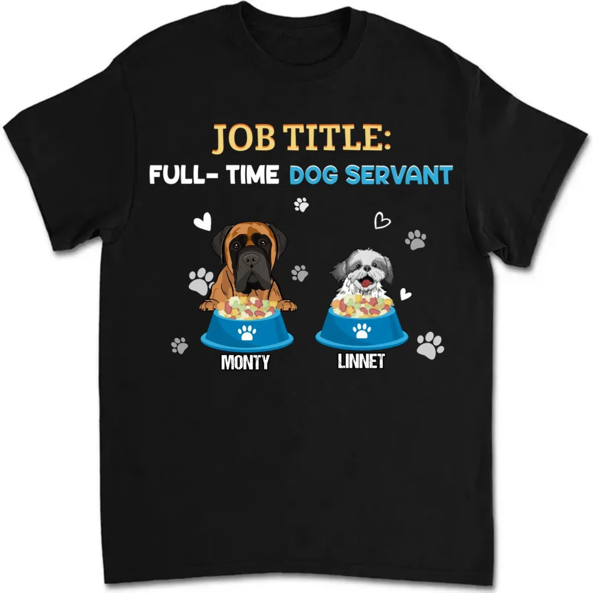 Dog Lovers - Job Tittle Full Time Dog Servant Dog - Dog Dad - Personalized T-shirt (TT)